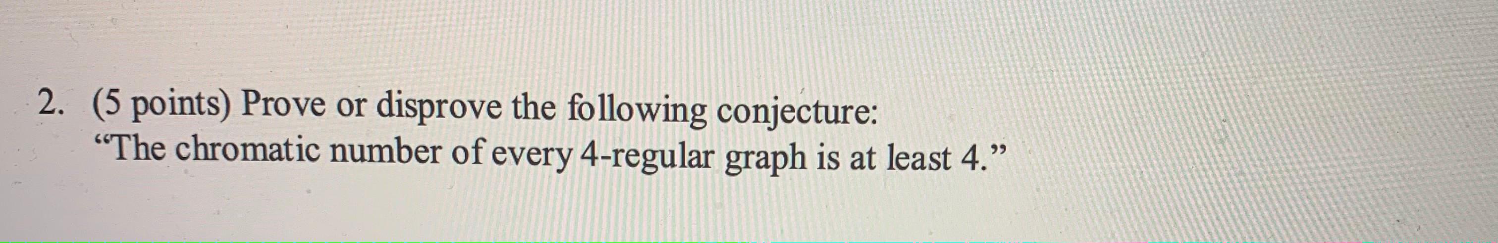 Solved 2 5 Points Prove Or Disprove The Following Chegg