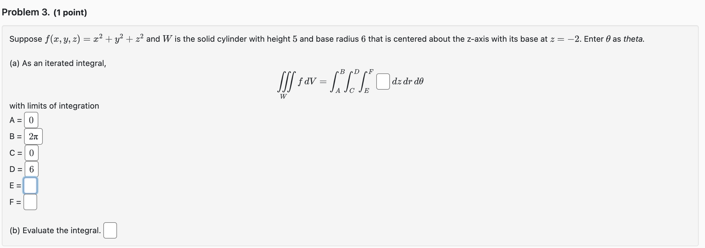 Solved Suppose F X Y Z X2 Y2 Z2 And W Is The Solid Cylinder Chegg