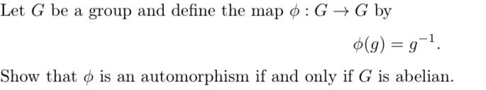 Solved Let G Be A Group And Define The Map O GG By 0 G Chegg