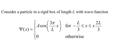 Solved Consider A Particle In A Rigid Box Of Length L With Chegg