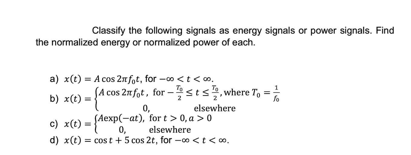 Solved Classify The Following Signals As Energy Signals Or Chegg