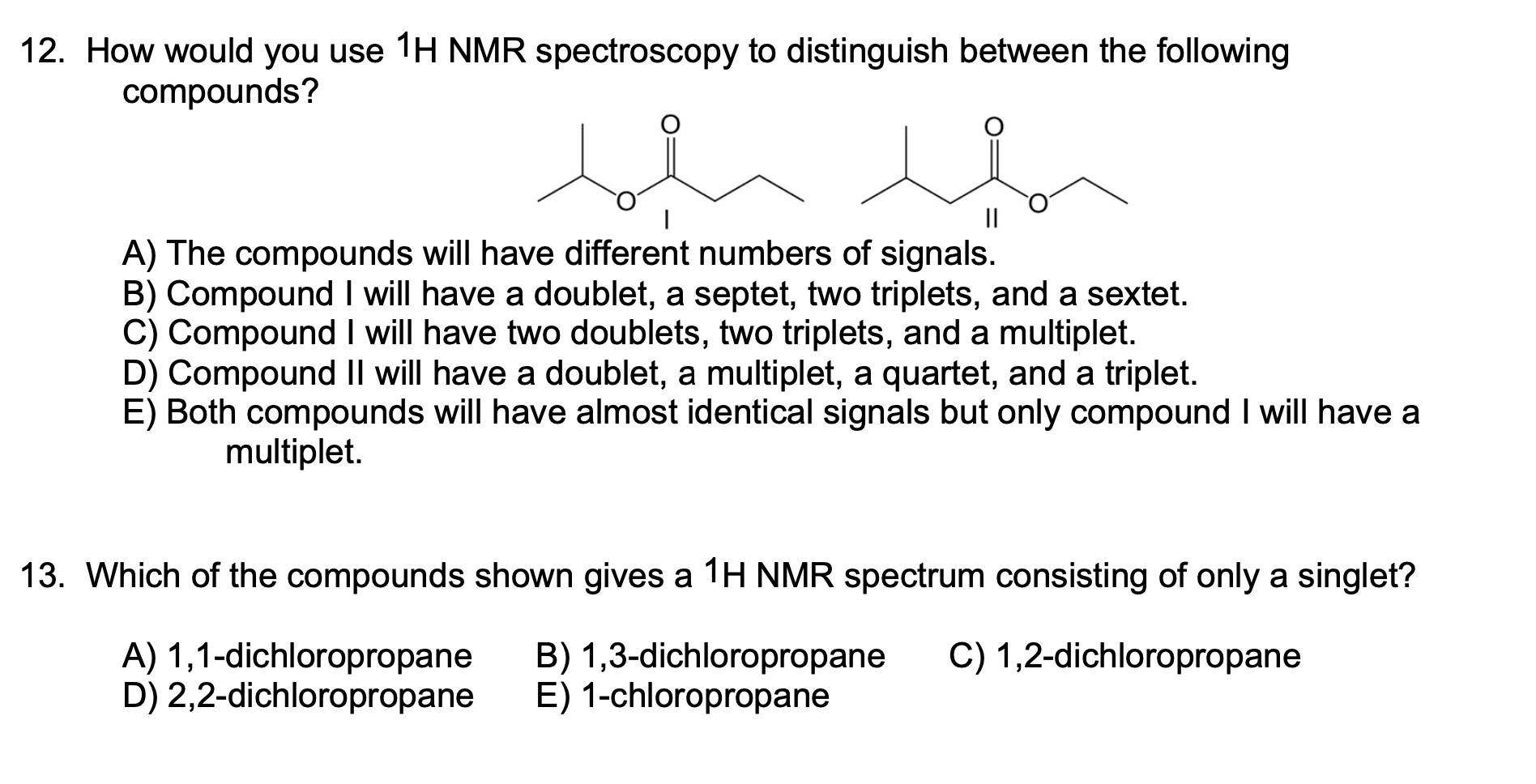 Solved How Would You Use H Nmr Spectroscopy To Chegg