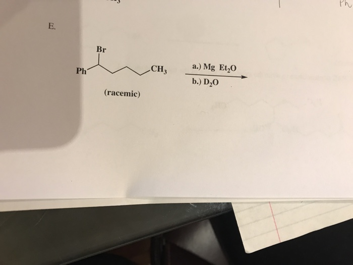 Solved rん E Br a Mg Et20 b D20 Ph racemic Chegg