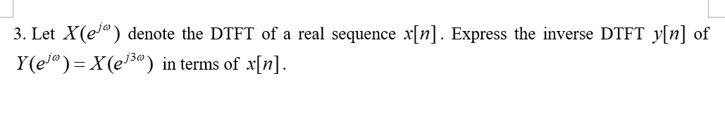 Solved Let X Ej Denote The Dtft Of A Real Sequence Chegg