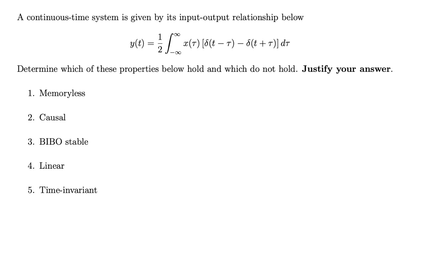 Solved A Continuous Time System Is Given By Its Input Output Chegg