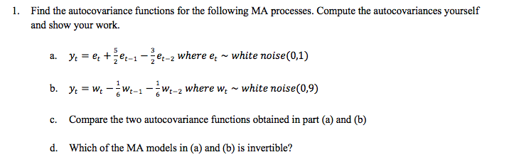 Solved 1 Find The Autocovariance Functions For The Chegg