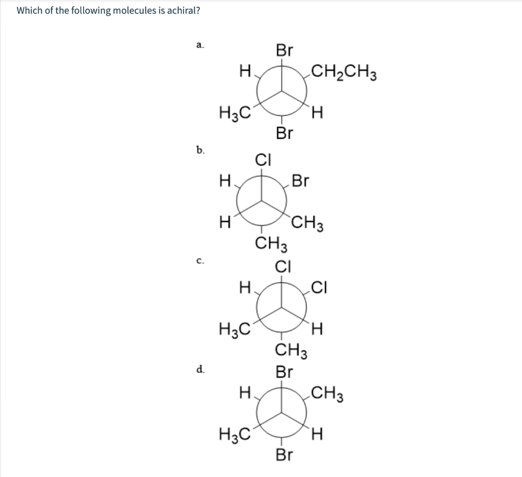 Solved Which Of The Following Molecules Is Achiral Chegg