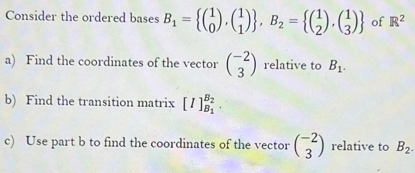 Solved Consider The Ordered Bases Chegg