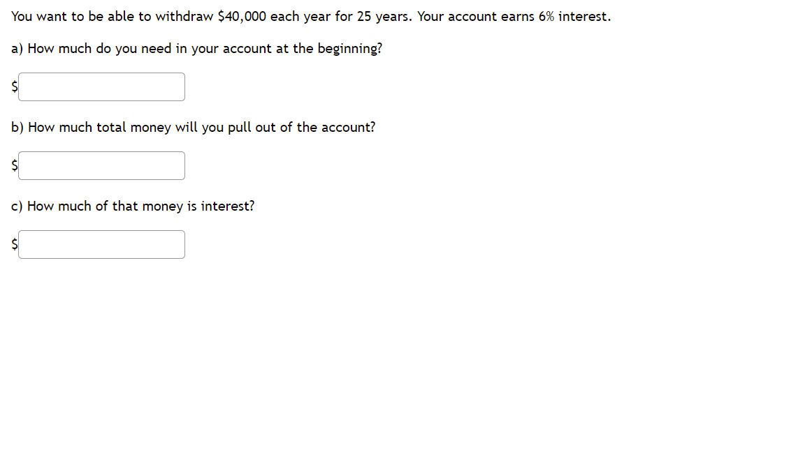 Solved You Want To Be Able To Withdraw Each Year For Chegg