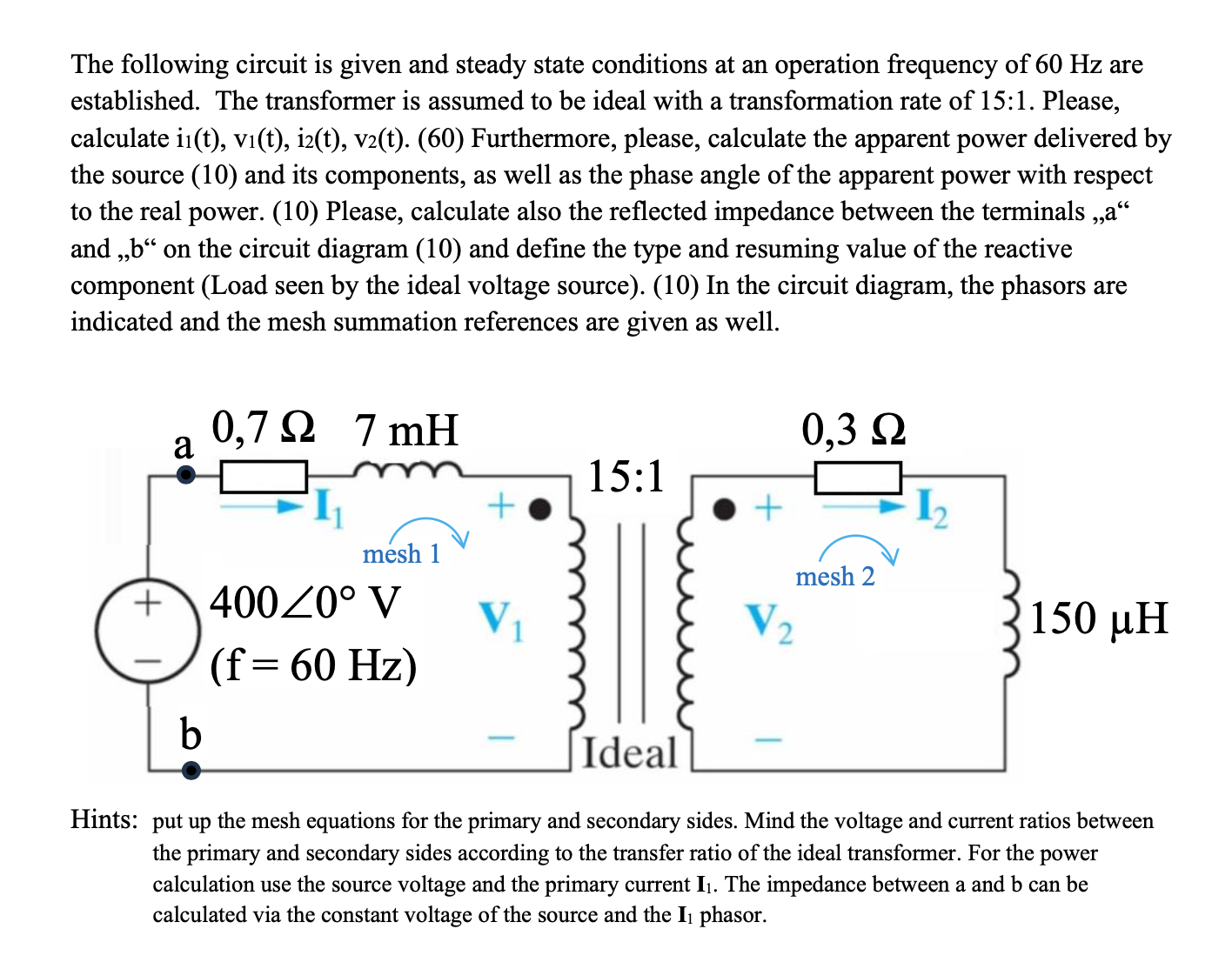 Solved The Following Circuit Is Given And Steady State Chegg