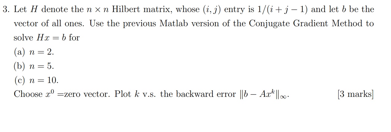 Solved Let H Denote The Nxn Hilbert Matrix Whose I J Chegg