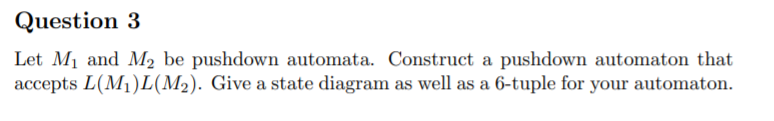 Solved Question 3 Let M1 And M2 Be Pushdown Automata Chegg