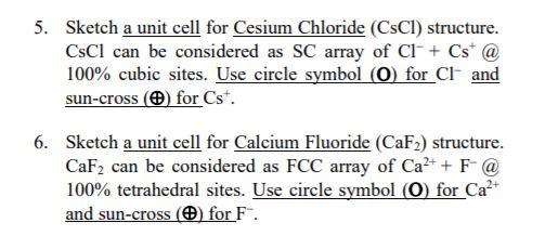 Solved 5 Sketch A Unit Cell For Cesium Chloride CsCl Chegg