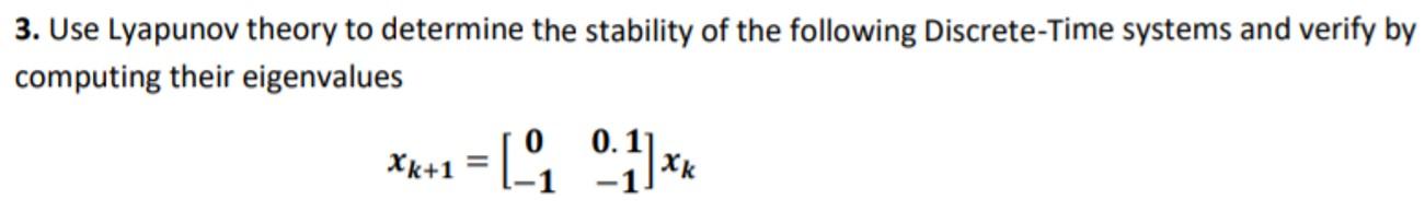 Solved Use Lyapunov Theory To Determine The Stability Of Chegg