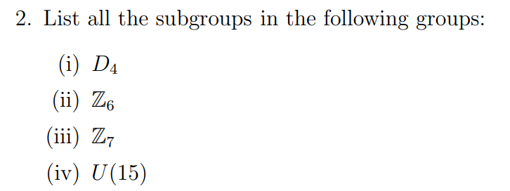 Solved List All The Subgroups In The Following Groups Chegg