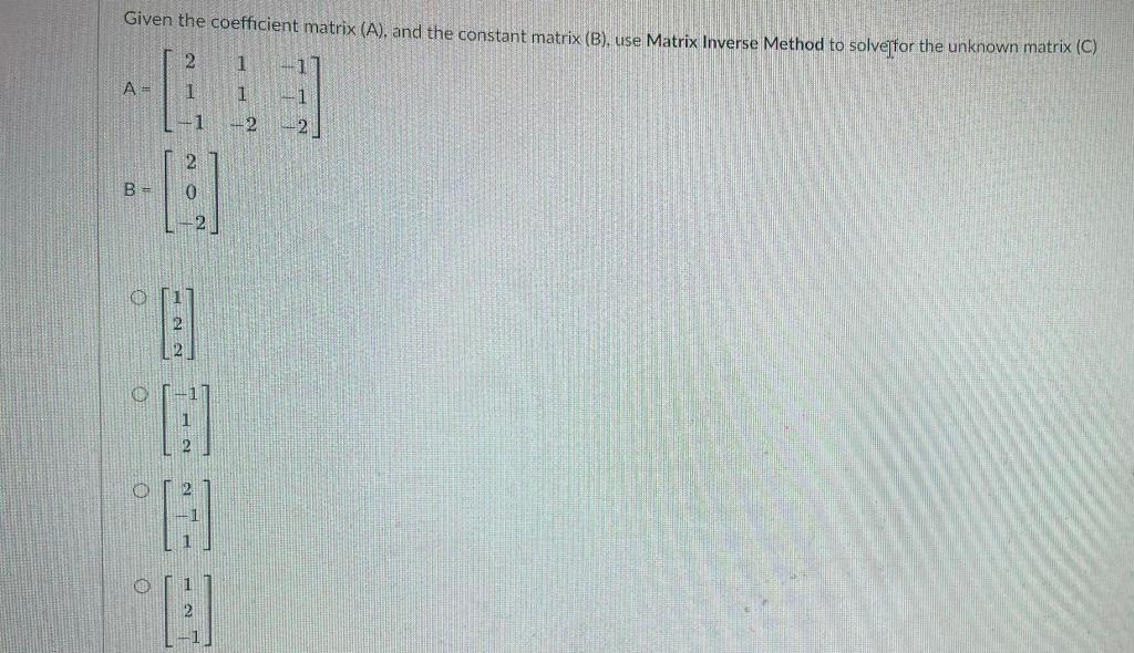 Solved Given The Coefficient Matrix A And The Constant Chegg