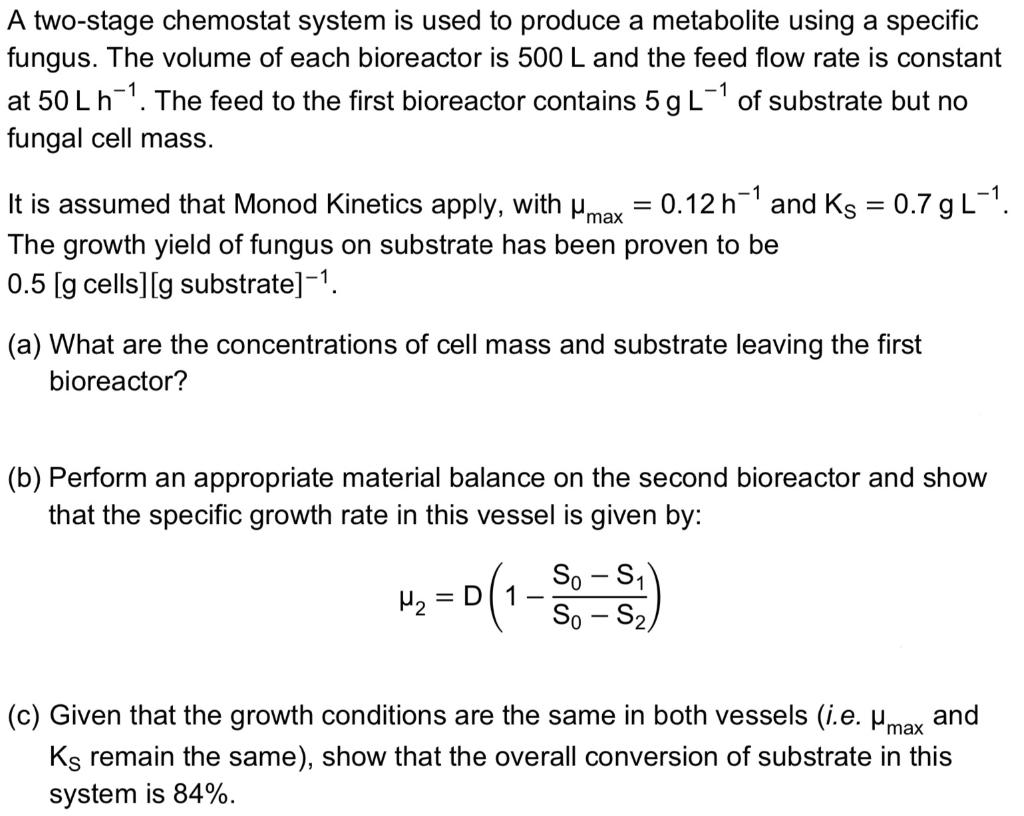 Solved A Two Stage Chemostat System Is Used To Produce