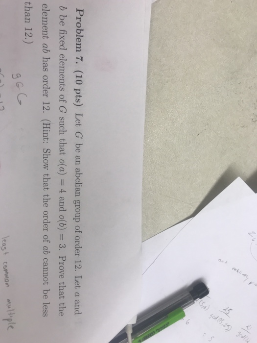 Solved Let G Be An Abelian Group Of Order Let A And B Chegg