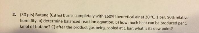 Solved Butane C H Burns Completely With Chegg