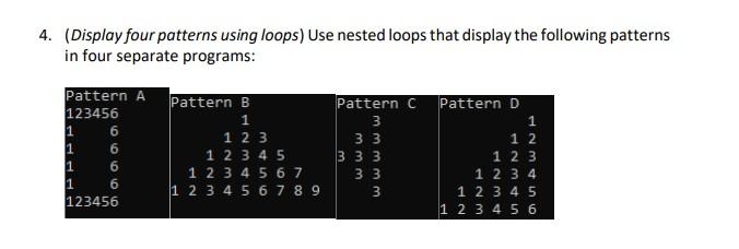 Solved 4 Display Four Patterns Using Loops Use Nested Chegg