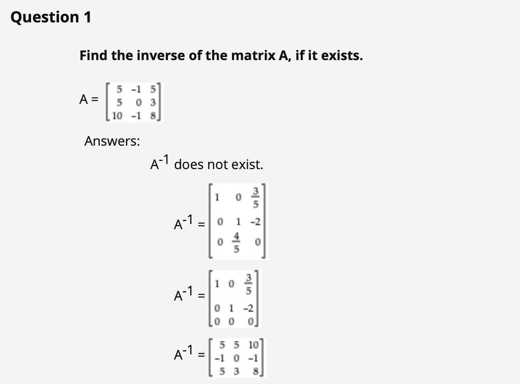 Solved Question 1 Find The Inverse Of The Matrix A If It Chegg