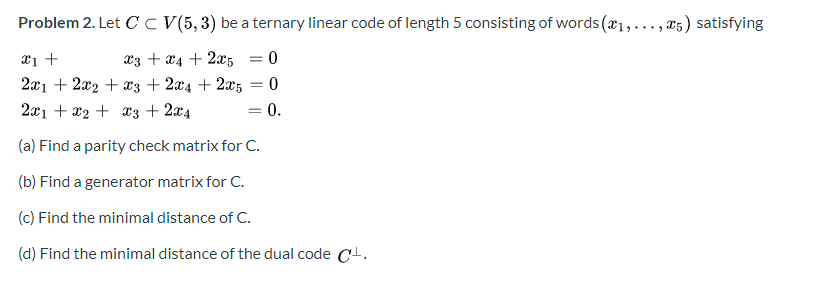 Problem 2 Let CCV 5 3 Be A Ternary Linear Code Of Chegg