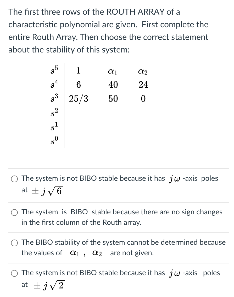 Solved The First Three Rows Of The ROUTH ARRAY Of A Chegg