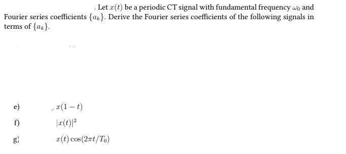 Solved Let X T Be A Periodic Ct Signal With Fundamental Chegg