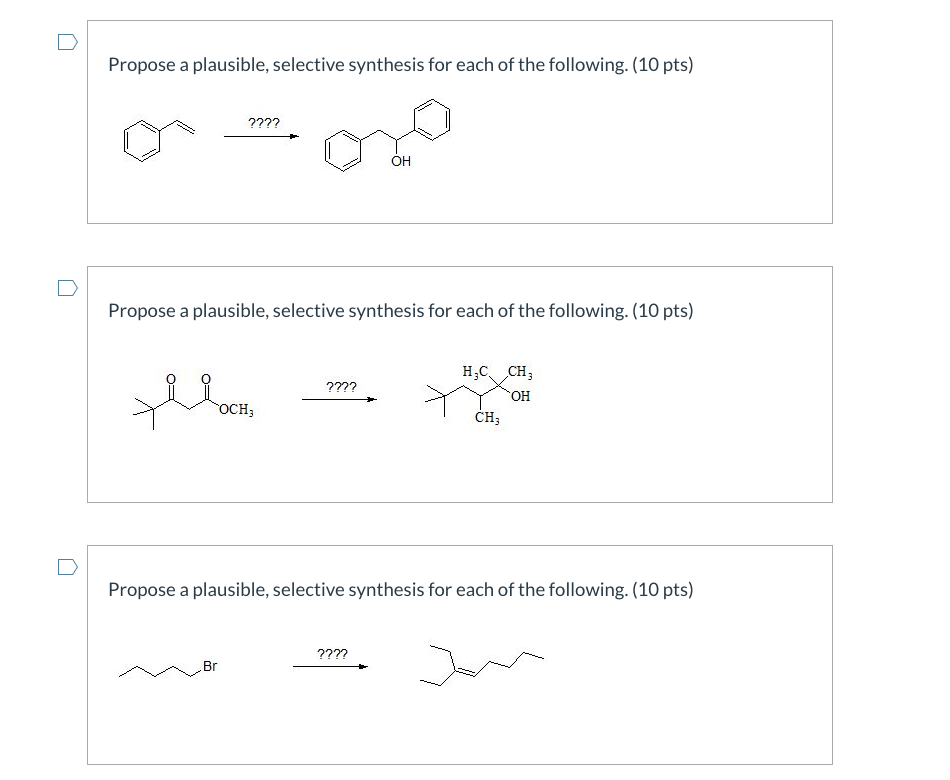 Solved Propose A Plausible Selective Synthesis For Each Of Chegg