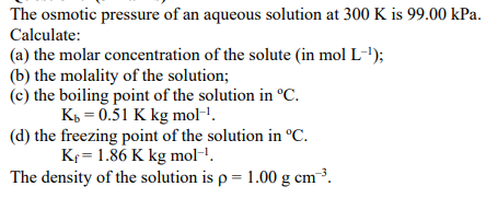 Solved The Osmotic Pressure Of An Aqueous Solution At 300 K Chegg