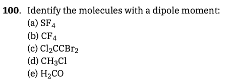 Solved 100 Identify The Molecules With A Dipole Moment A Chegg