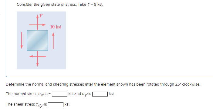 Solved Consider The Given State Of Stress Take Y 8ksl Chegg