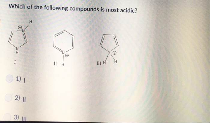 Solved Which Of The Following Compounds Is Most Acidic 1 Chegg