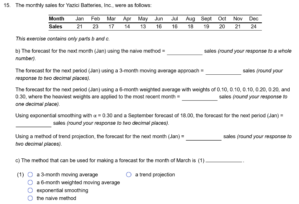 Solved 15 The Monthly Sales For Yazici Batteries Inc Chegg