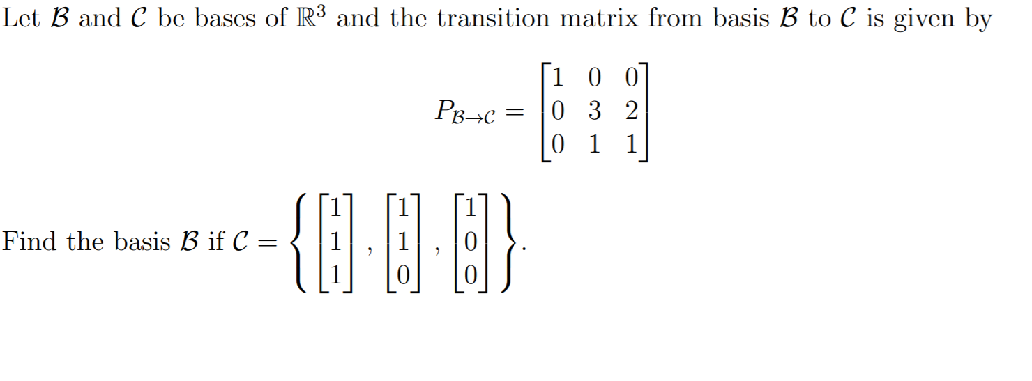 Solved Let B And C Be Bases Of R And The Transition Matrix Chegg