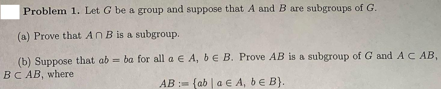 Solved Problem 1 Let G Be A Group And Suppose That A And B Chegg