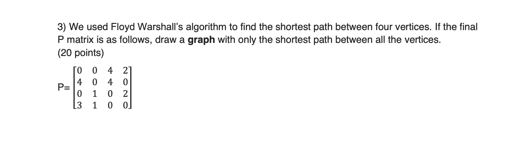 Solved We Used Floyd Warshall S Algorithm To Find The Chegg