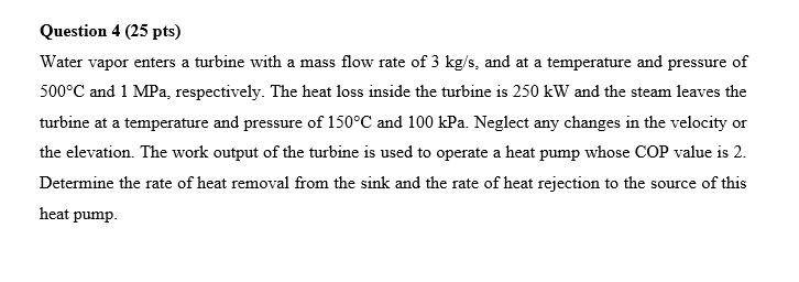 Solved Question 4 25 Pts Water Vapor Enters A Turbine With Chegg