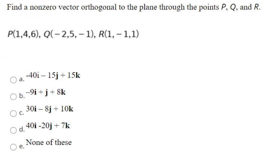 Solved Find A Nonzero Vector Orthogonal To The Plane Through Chegg