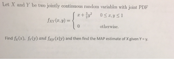 Solved Let X And Y Be Two Jointly Continuous Random Chegg