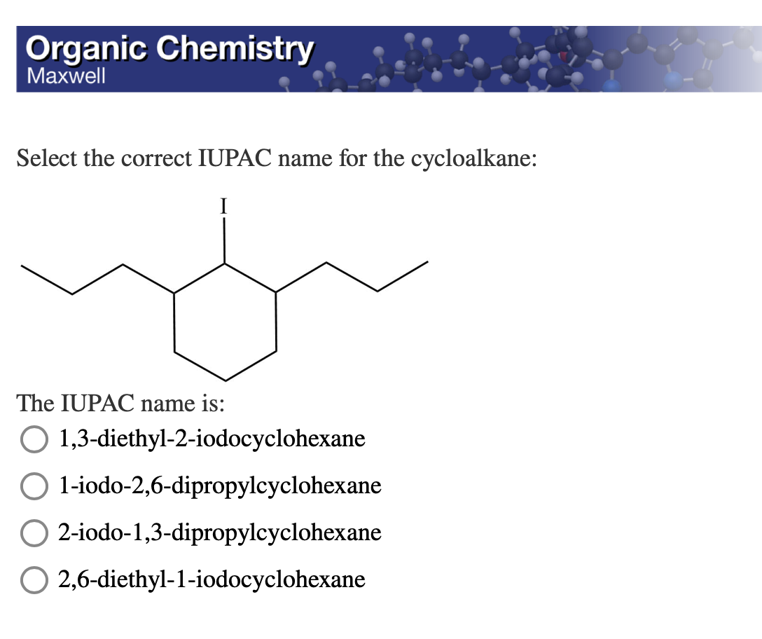 Solved Select The Correct Iupac Name For The Cycloalkane Chegg