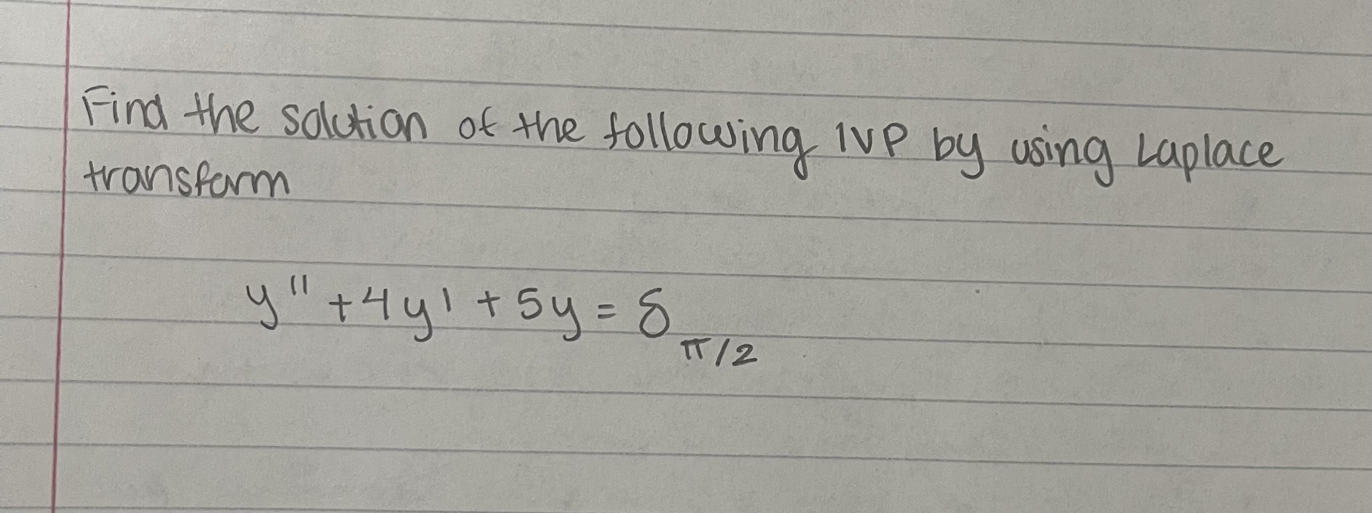 Solved Find The Solution Of The Following IVP By Using Chegg