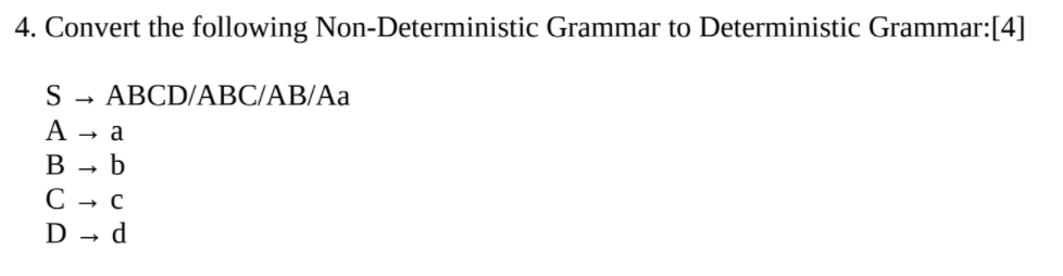 Solved 4 Convert The Following Non Deterministic Grammar To Chegg