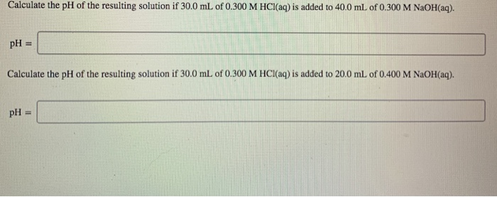 Solved Calculate The Ph Of The Resulting Solution If Ml Chegg