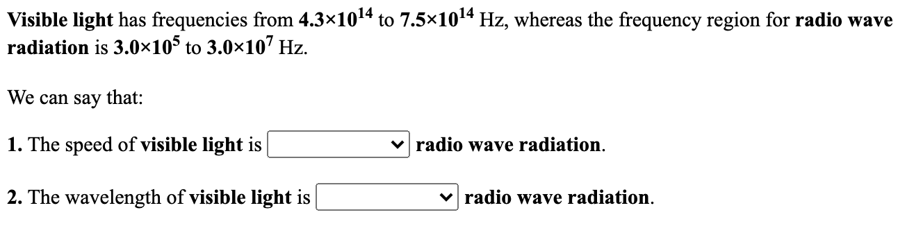 Solved Visible Light Has Frequencies From 4 3x1014 To Chegg