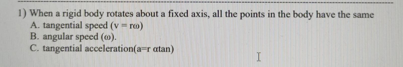 Solved 1 When A Rigid Body Rotates About A Fixed Axis All Chegg