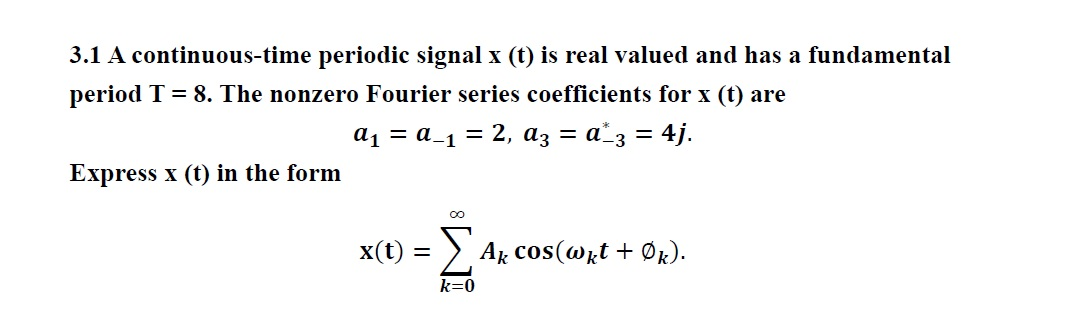 Solved A Continuous Time Periodic Signal X T Is Real Chegg