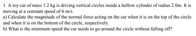 Solved 1 A Toy Car Of Mass 1 2 Kg Is Driving Vertical Chegg