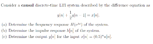 Solved Consider A Causal Discrete Time LTI System Described Chegg