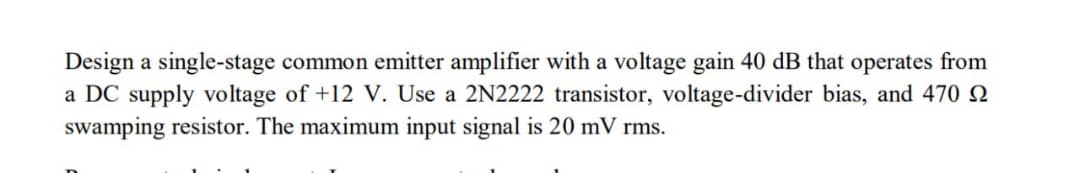 Solved Design A Single Stage Common Emitter Amplifier With A Chegg